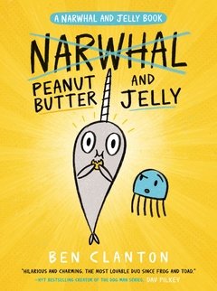 Peanut Butter and Jelly (Narwhal and Jelly Book #3)