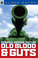 General George Patton: Old Blood & Guts