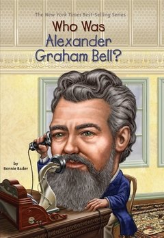 Who Was Alexander Graham Bell ? - comprar online