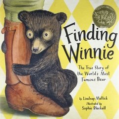 Finding Winnie: The True Story of the World's Most Famous Bear -Caldecott Medal 2016 Winner