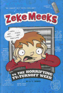 Zeke Meeks Vs the Horrifying TV-Turnoff Week