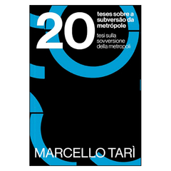 20 Teses sobre Subversão na Metrópole (Marcello Tarì)