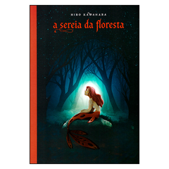 A Sereia da Floresta (Hiro Kawahara)