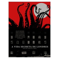 A Vida Secreta de Londres (Oscar Zárate - org)