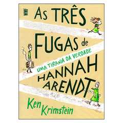 As Três Fugas de Hannah Arendt (Ken Krimstein)