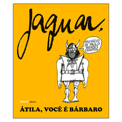 Átila, você é bárbaro (Jaguar)