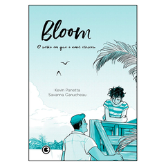 Bloom - O verão em que o amor cresceu (Kevin Panetta, Savanna Ganucheau)