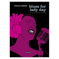 Blues For Lady Day - A História de Billie Holiday (Paolo Parisi)