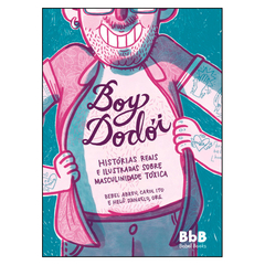 BOY DODÓI: Histórias ilustradas sobre masculinidade tóxica