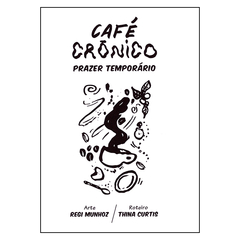 Café Crônico - Prazer Temporário (Regi Munhoz, Thina Curtis)
