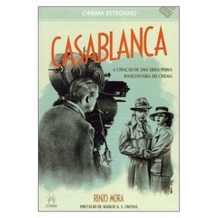 Casablanca: a criação de uma obra-prima involuntária do cinema (Renzo Moura)