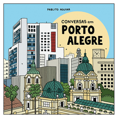 Conversas em Porto Alegre (Pablito Aguiar)