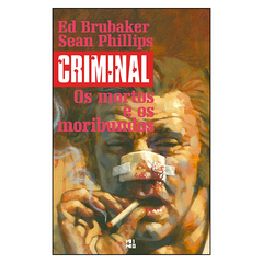 Criminal Volume 3: Os Mortos e os Moribundos (Ed Brubaker, Sean Phillips)