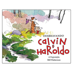 Calvin e Haroldo Vol.18: Desbravando Calvin e Haroldo - A Exposição (Bill Watterson)