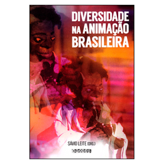 Diversidade na Animação Brasileira (Sávio Leite, org.)