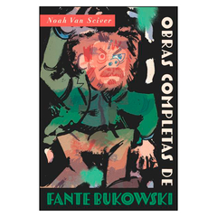 Obras Completas de Fante Bukowski (Noah Van Sciver)