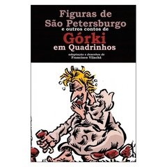 Figuras de São Petersburgo e outros contos de Górki em quadrinhos (Francisco Vilachã)