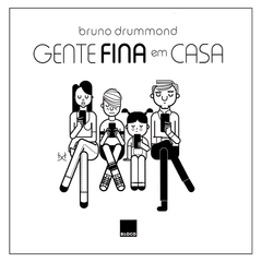 Gente Fina Em Casa (Bruno Drummond)