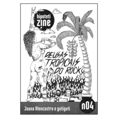 Hipotetizine #04: Deusas Tropicais do Rock (Joana Alencastro, gutiguti)
