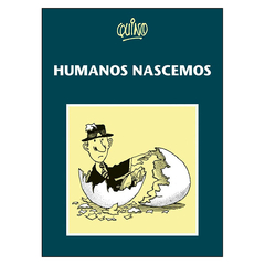 Humanos Nascemos (Quino)