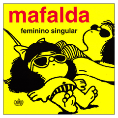 Mafalda - Feminino Singular (Quino)