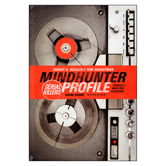 Mindhunter Profile: Serial Killers (Robert K. Ressler, Tom Shachtman)