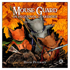 Mouse Guard - Os Pequenos Guardiões: Outono de 1152 (David Petersen)