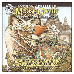 Mouse Guard – Os Pequenos Guardiões: O Cuidador de Coruja e outras histórias (David Petersen)