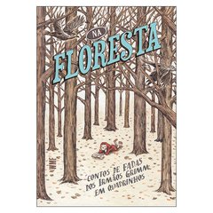 Na Floresta - Contos de Fadas dos Irmãos Grimm em Quadrinhos (vários autores)