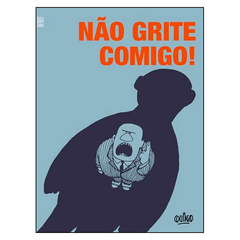 Não grite comigo! (Quino)