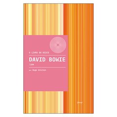 O Livro do Disco: Low - David Bowie (Hugo Wilcken)