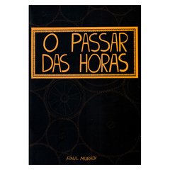 O Passar das Horas (Raul Muradi)