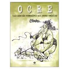 Ocre: Quadrinhos não recomendáveis para pessoas românticas (Gilmar)