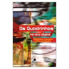 Os Quadrinhos na Era Digital: HQtrônicas, webcomics e cultura participativa (vários autores)