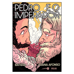 Pedro e o Imperador (Batista, Joana Afonso)