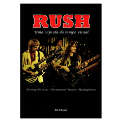 Rush: Uma Cápsula do Tempo Visual (Bill O'Leary)