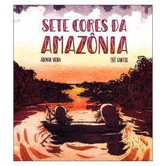 Sete Cores da Amazônia (Ademar Vieira, Tieê Santos)