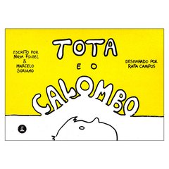 Tota e o Calombo (Rafa Campos, Maya Fogel, Marcelo Soriano)