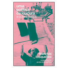 Uma política da loucura e outros textos (François Tosquelles)