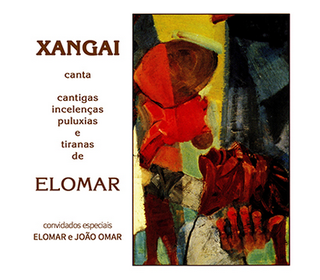 CD Xangai - Canta cantigas. incelenças, puluxias e tiranas de Elomar (Xangai)