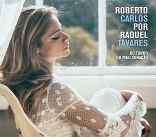 CD Raquel Tavares - Roberto Carlos por Raquel Tavares / Do fundo do meu coração (Sony Music/Ruela Music)