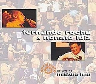CD Fernando Rocha & Nonato Luiz - Ao vivo no Mistura Fina (Independente)