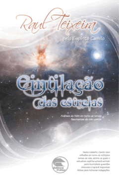 Cintilação das Estrelas - Raul Teixeira (médium), Camilo (espírito)