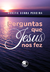 Perguntas que Jesus nos fez - Sandra Borba Pereira