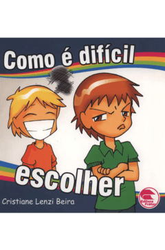 Como é Difícil Escolher - Cristiane Maria Lenzi Beira