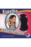 Espelho, Espelho Meu - Cristiane Maria Lenzi Beira