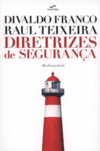 Diretrizes de Segurança - Divaldo Pereira Franco e Raul Teixeira