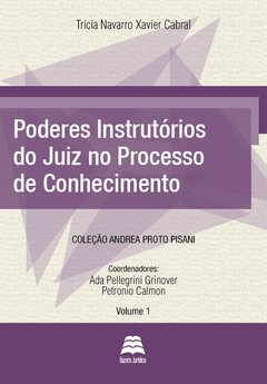 Poderes instrutórios do juiz no processo de conhecimento - Trícia Navarro Xavier Cabral