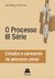 O Processo III Série - Estudos e pareceres de processo penal - Ada Pellegrini Grinover