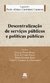 Descentralização de serviços públicos e políticas públicas - Paulo Carmona